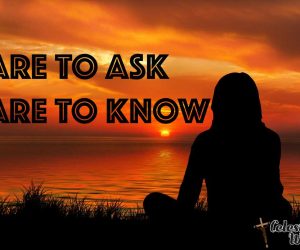 Dare to ask! seeking life questions