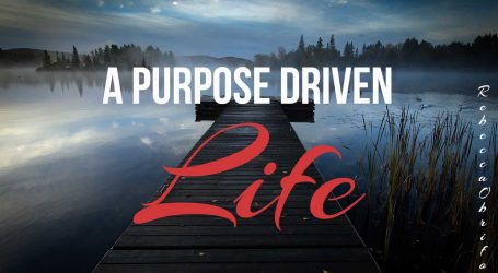A Life Driven By Purpose
