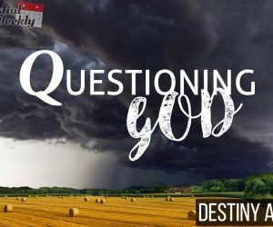 Questioning God in difficult times