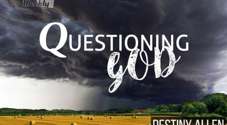 Questioning God in difficult times
