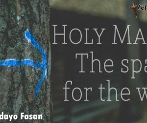 Holy Mary; The Space For The Way