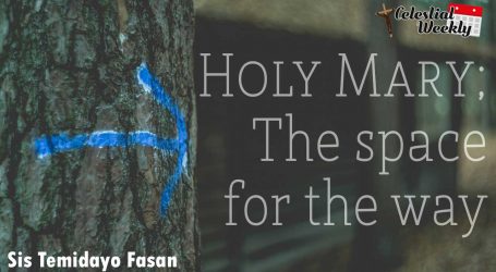 Holy Mary; The Space For The Way