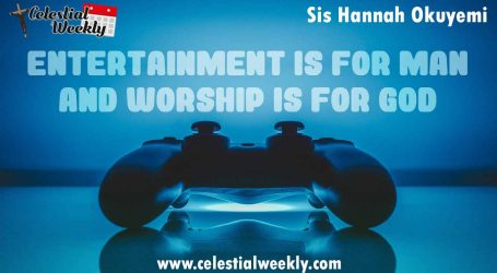 Entertainment is for man and worship is for God