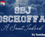 SBJ Oschoffa; A Saint Indeed