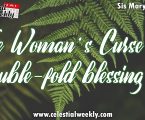 The Woman’s Curse or double-fold blessing?