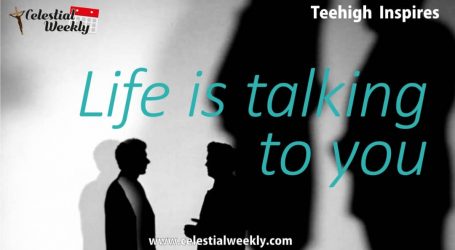 Life is talking to you